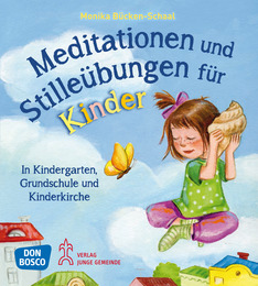 Meditationen und Stilleübungen für Kinder