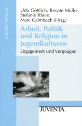 Arbeit, Politik und Religion in Jugendkulturen