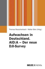 Aufwachsen in Deutschland.AID:A - Der neue DJI-Survey