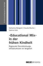 'Educational Mix' in der frühen Kindheit