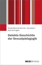 Gelebte Geschichte der Sexualpädagogik - Cover