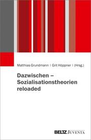 Dazwischen - Sozialisationstheorien reloaded - Cover