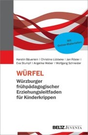 WÜRFEL - Würzburger frühpädagogischer Erziehungsleitfaden für Kinderkrippen