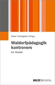 Waldorfpädagogik kontrovers - Cover