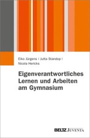 Eigenverantwortliches Lernen und Arbeiten am Gymnasium - Cover