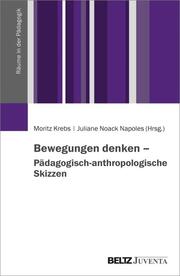 Bewegungen denken - Pädagogisch-anthropologische Skizzen - Cover