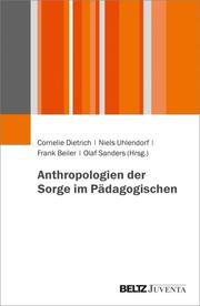 Anthropologien der Sorge im Pädagogischen - Cover