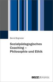 Sozialpädagogisches Coaching - Philosophie und Ethik