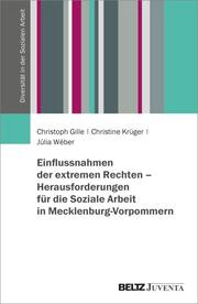 Einflussnahmen der extremen Rechten - Herausforderungen für die Soziale Arbeit in Mecklenburg-Vorpommern - Cover