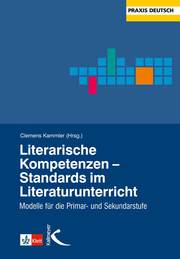 Literarische Kompetenzen - Standards im Literaturunterricht