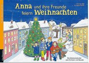 Anna und ihre Freunde feiern Weihnachten. Ein Adventskalender zum Vorlesen und Basteln