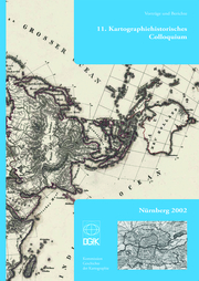 11. Kartographiehistorisches Colloquium Nürnberg 2002