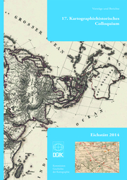 17. Kartographiehistorisches Colloquium Eichstätt 2014