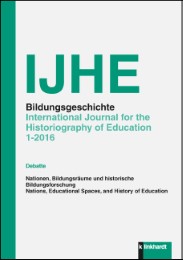 IJHE Bildungsgeschichte - International Journal for the Historiography of Education 1/2016