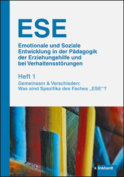 ESE Emotionale und Soziale Entwicklung in der Pädagogik der Erziehungshilfe und bei Verhaltensstörungen 1. Jahrgang (2019), Heft 1