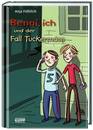 Benni, ich und der Fall Tuckermann