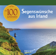 Die 100 schönsten Segenswünsche aus Irland