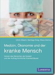 Medizin, Ökonomie und der kranke Mensch - Cover