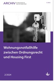 Wohnungsnotfallhilfe zwischen Ordnungsrecht und Housing First