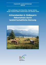 Allmendweiden in Südbayern: Naturschutz durch landwirtschaftliche Nutzung