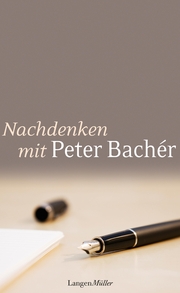 Nachdenken mit Peter Bachér