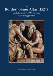 Der Bordesholmer Altar (1521) und die anderen Werke von Hans Brüggemann - Cover