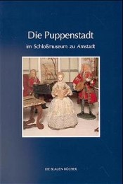 Die Puppenstadt im Schlossmuseum zu Arnstadt - Cover