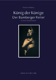 König der Könige - Der Bamberger Reiter in neuer Interpretation - Cover