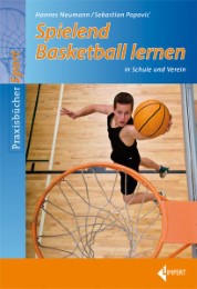 Spielend Basketball lernen in Schule und Verein