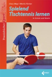 Spielend Tischtennis lernen in Schule und Verein