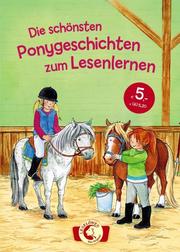 Die schönsten Ponygeschichten zum Lesenlernen