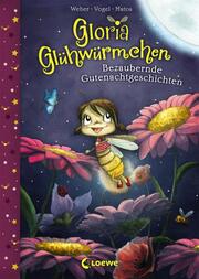 Gloria Glühwürmchen - Bezaubernde Gutenachtgeschichten - Cover