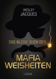 Das kleine Buch der Mafiaweisheiten