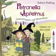 Petronella Apfelmus - Schnattergans und Hexenhaus