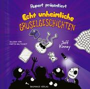 Rupert präsentiert: Echt unheimliche Gruselgeschichten - Cover