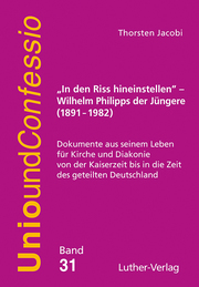 'In den Riss hineinstellen' - Wilhelm Philipps der Jüngere (1891-1982)