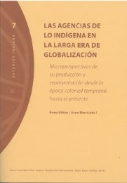Las agencias de lo indígena en la larga era de globalización