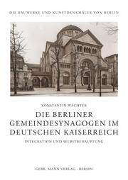 Die Berliner Gemeindesynagogen im Deutschen Kaiserreich