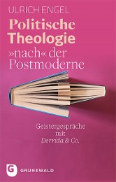 Politische Theologie 'nach' der Postmoderne