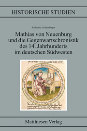 Mathias von Neuenburg und die Gegenwartschronistik des 14. Jahrhunderts im deutschen Südwesten