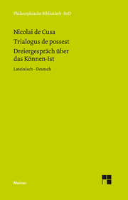 Schriften in deutscher Übersetzung / Dreiergespräch über das Können-Ist (Trialogus de possest)
