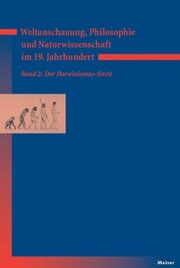 Weltanschauung, Philosophie und Naturwissenschaft im 19. Jahrhundert. Band 2: Der Darwinismus-Streit - Cover