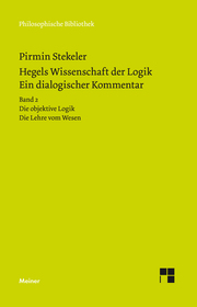 Hegels Wissenschaft der Logik. Ein dialogischer Kommentar. Band 2