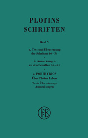 Schriften. Griech.-Dt. / Plotins Schriften Band Va-c (Text- Anmerkungsband und Anhang)