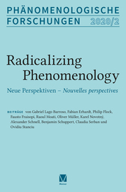 Radicalizing Phenomenology. Neue Perspektiven - Nouvelles perspectives