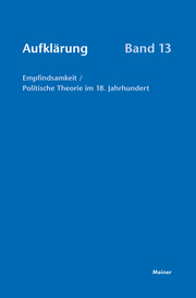 Aufklärung, Band 13: Empfindsamkeit / Politische Theorie im 18. Jahrhundert
