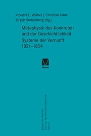 Metaphysik des Konkreten und der Geschichtlichkeit. Systeme der Vernunft 1821-18 - Cover
