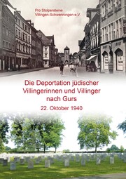 Die Deportation jüdischer Villingerinnen und Villinger nach Gurs