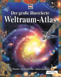 Der große illustrierte Weltraum-Atlas