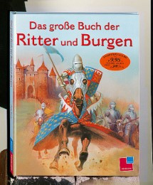Das große Buch der Ritter und Burgen